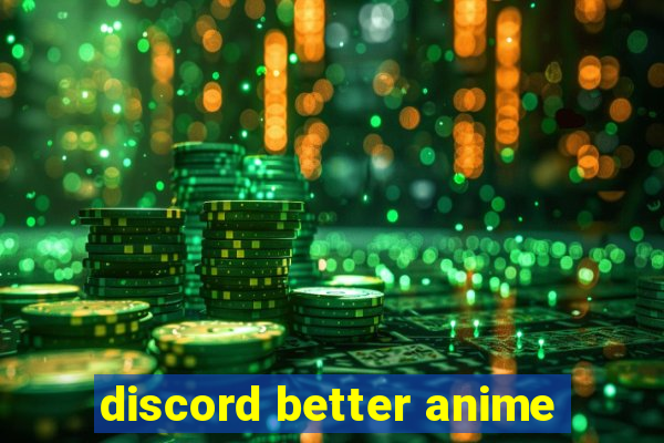 discord better anime